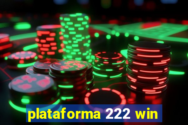 plataforma 222 win